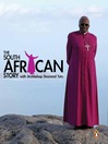 The South African Story with Archbishop Desmond Tutu (eBook)